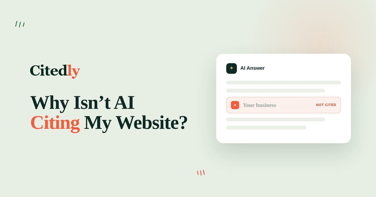 Why Isn't AI Citing My Website? 8 reasons you're getting skipped Citedly graphic of an AI answer card marking a business as NOT CITED, illustrating why AI is not citing your website